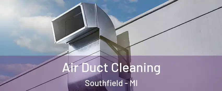  Air Duct Cleaning Southfield - MI