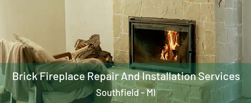  Brick Fireplace Repair And Installation Services Southfield - MI