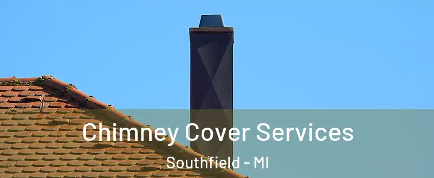  Chimney Cover Services Southfield - MI