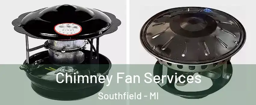  Chimney Fan Services Southfield - MI