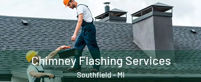  Chimney Flashing Services Southfield - MI