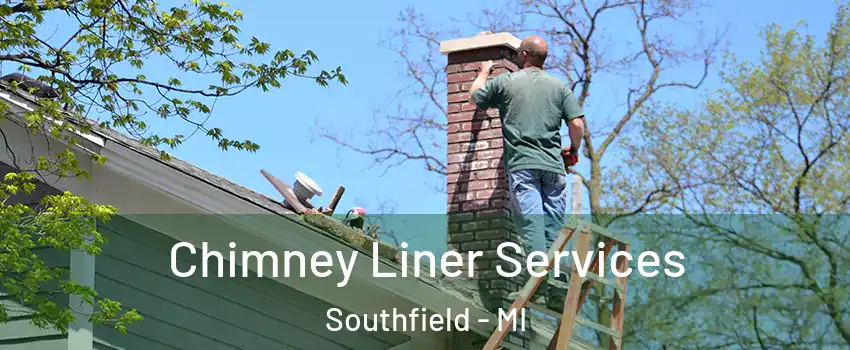  Chimney Liner Services Southfield - MI