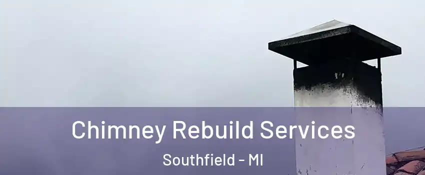  Chimney Rebuild Services Southfield - MI