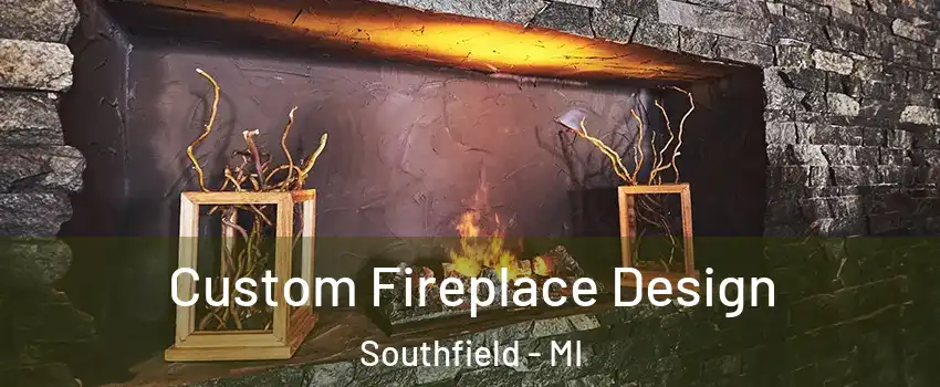 Custom Fireplace Design Southfield - MI