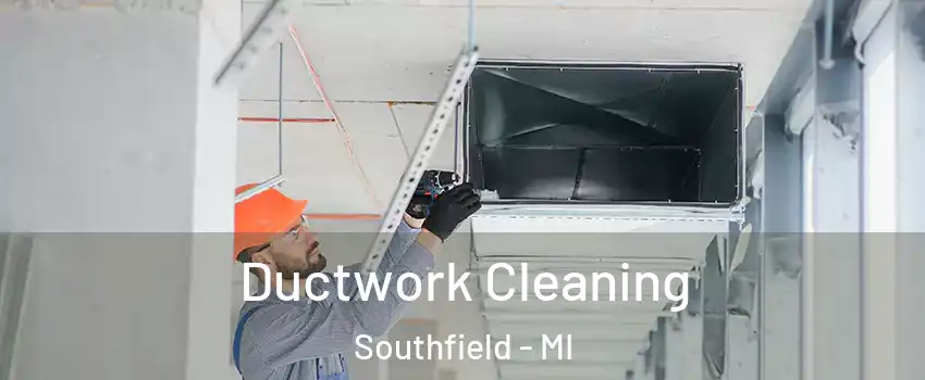  Ductwork Cleaning Southfield - MI