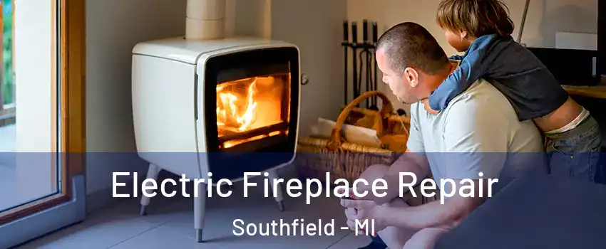  Electric Fireplace Repair Southfield - MI