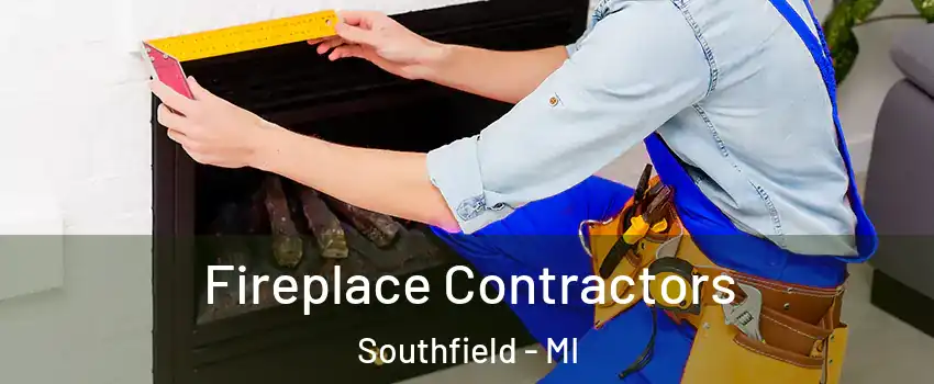  Fireplace Contractors Southfield - MI