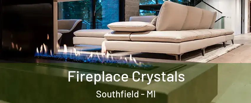  Fireplace Crystals Southfield - MI
