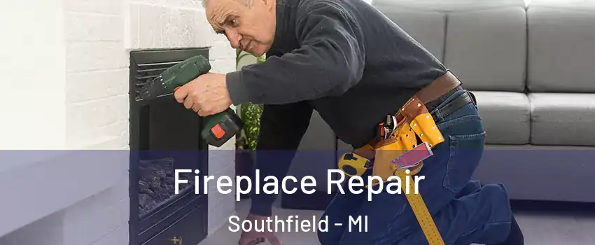  Fireplace Repair Southfield - MI