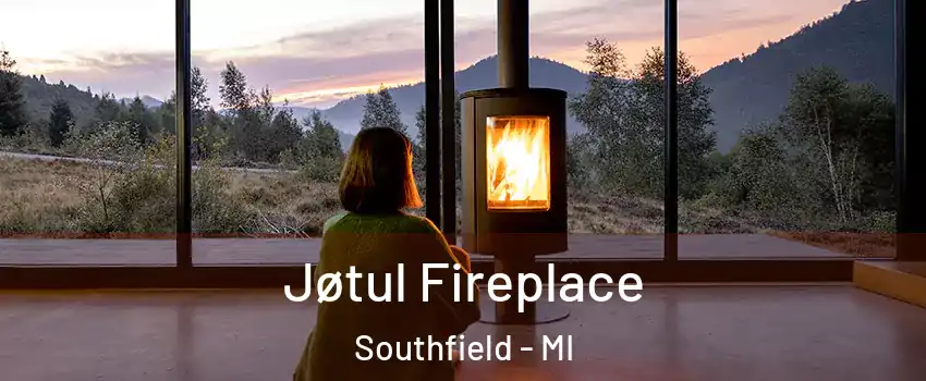  Jøtul Fireplace Southfield - MI
