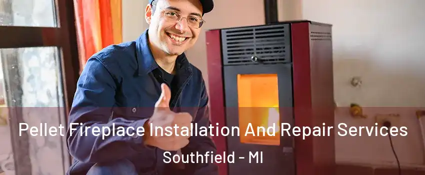  Pellet Fireplace Installation And Repair Services Southfield - MI