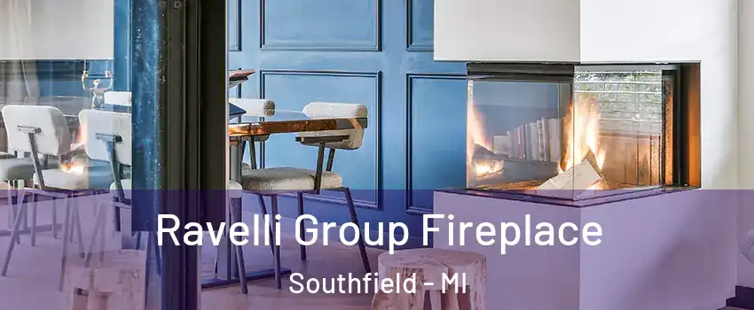  Ravelli Group Fireplace Southfield - MI