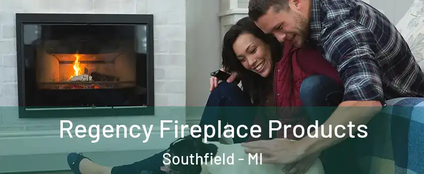  Regency Fireplace Products Southfield - MI
