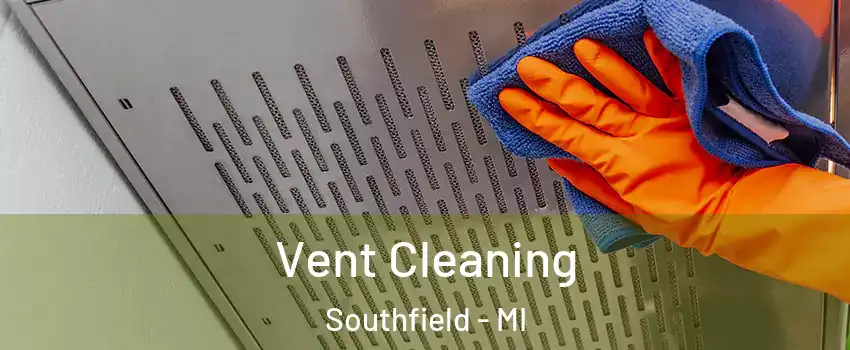 Vent Cleaning Southfield - MI