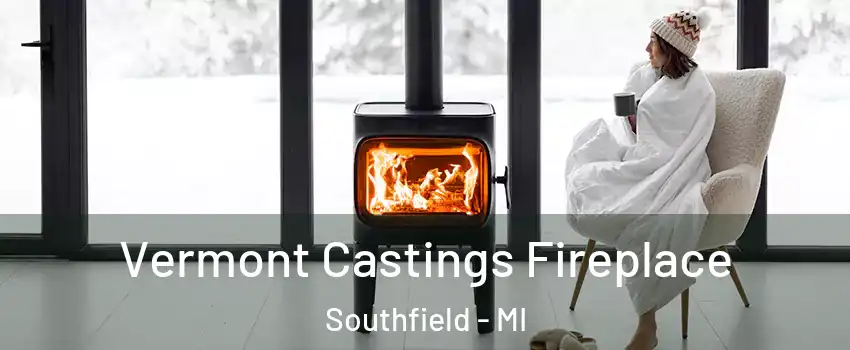  Vermont Castings Fireplace Southfield - MI