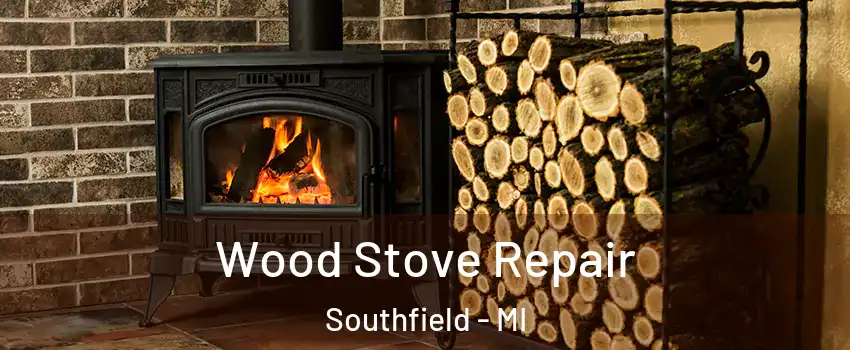  Wood Stove Repair Southfield - MI